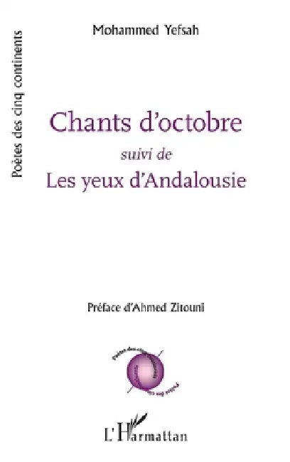 Chants d'octobre: Suivi de Les yeux d'Andalousie by Mohammed Yefsah
