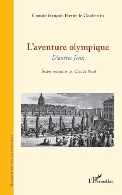 L'aventure olympique: D'autres Jeux by Claude Piard