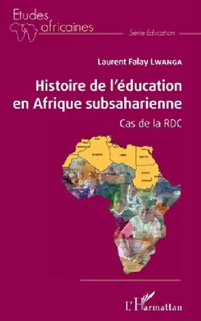 Histoire de l'éducation en Afrique subsaharienne: Cas de la RDC by Falay Lwanga Laurent
