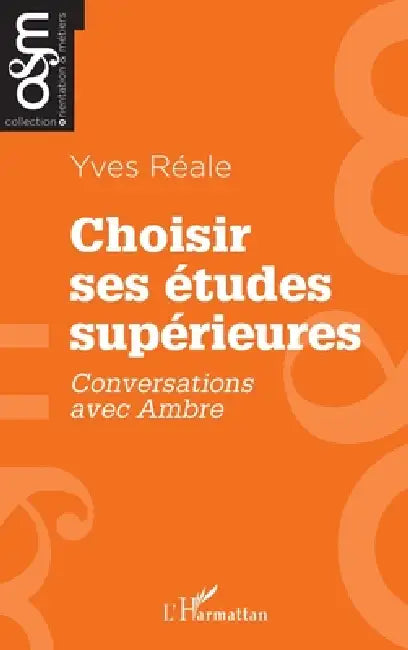Choisir ses études supérieures: Conversations avec Ambre by Reale Yves