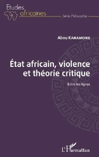 État africain, violence et théorie critique: Entre les lignes by Karamoko Abou