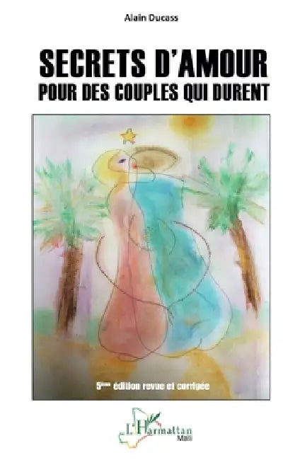 Secrets d'amour pour des couples qui durent by Ducass Alain