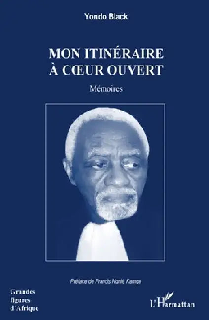 Mon itinéraire à coeur ouvert: Mémoires by Yondo Black