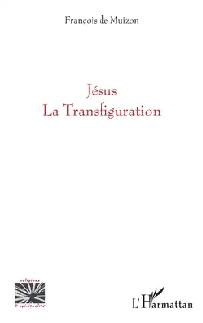 Jésus: La Transfiguration by de Muizon Francois