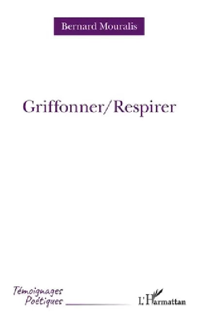Griffoner/Respirer by Bernard Mouralis