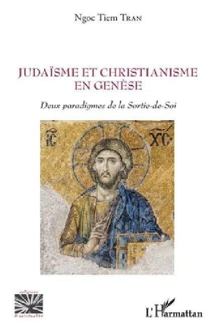 Judaïsme et christianisme en genèse: Deux paradigmes de la Sortie-de-Soi by Ngoc Tiem Tran