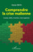 Comprendre la crise malienne. Causes, défis, chantiers, interrogations by Oumar Keïta