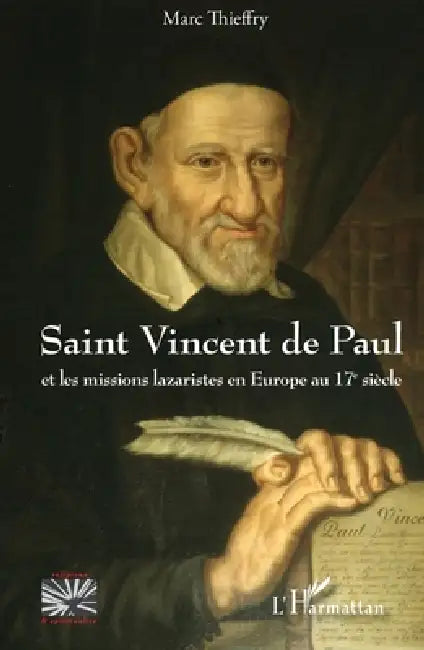 Saint Vincent de Paul: Et les missions lazaristes en Europe au 17e siècle by Marc Thieffry