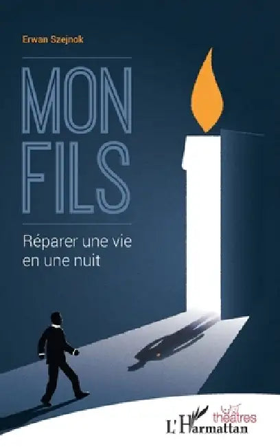 Mon fils: Réparer une vie en une nuit by Erwan Szejnok