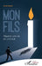 Mon fils: Réparer une vie en une nuit by Erwan Szejnok