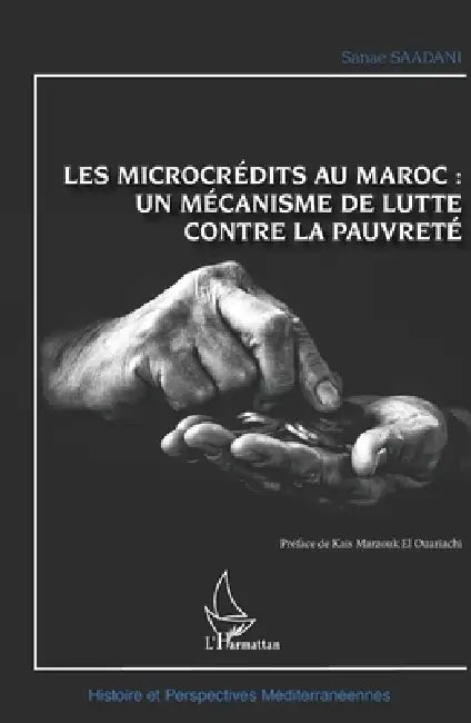 Les microcrédits au Maroc: un mécanisme de lutte contre la pauvreté by Sanae Saadani