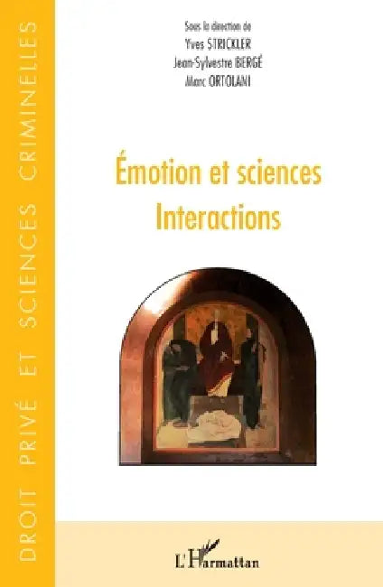 Emotion et sciences: Interactions by Yves Strickler, Berge Jean Sylvestre, Ortolani Marc