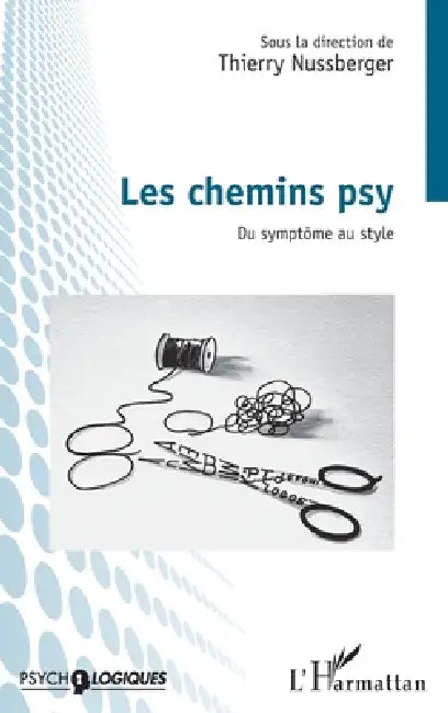 Les chemins psy: Du symptôme au style by Houbre Barbara, Nussberger Thierry