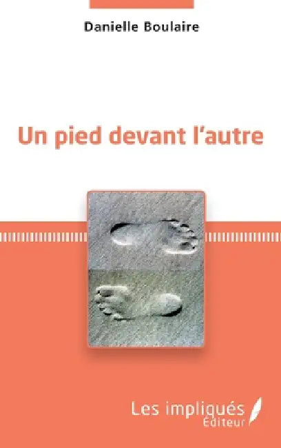 Un pied devant l'autre by Boulaire Danielle