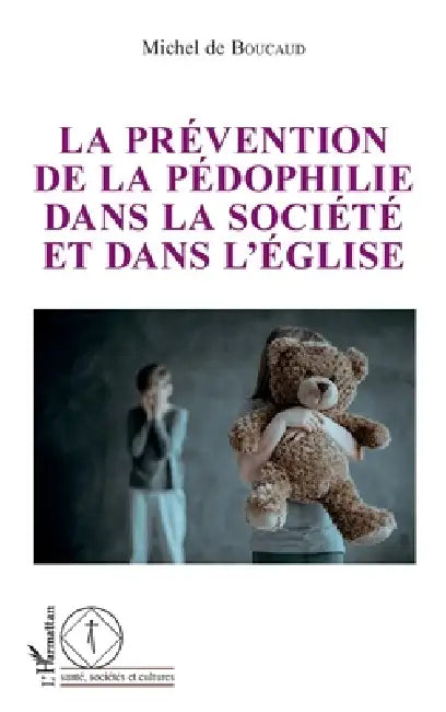 La prévention de la pédophilie dans la société et dans l'église by de Boucaud Michel