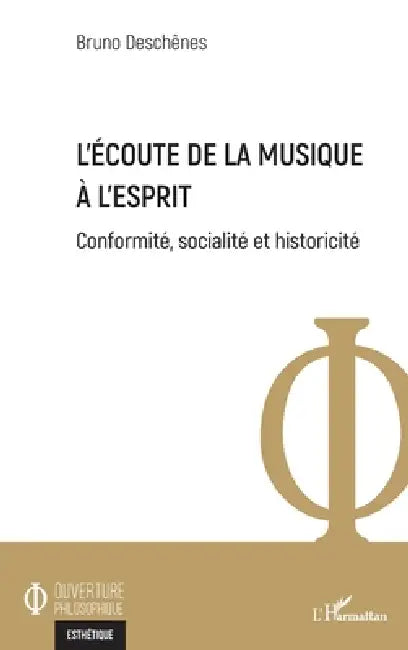 L'écoute de la musique à l'esprit: Conformité, socialité et historicité by Bruno Deschênes