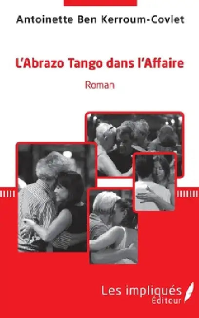 L'AbrazoTango dans l'Affaire by Antoinette Ben Kerroum Covlet