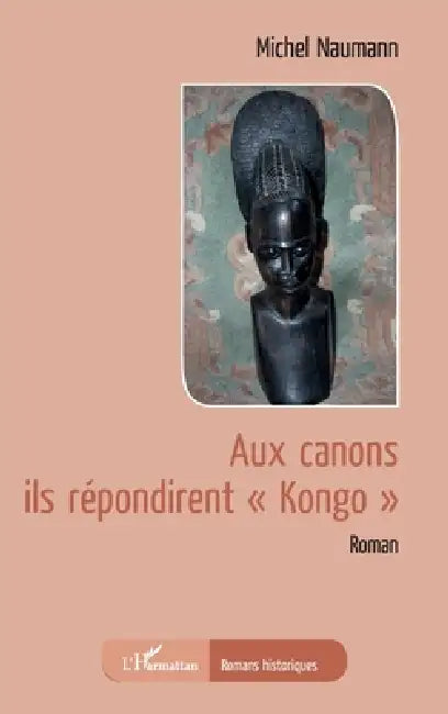 Aux canons ils répondirent "Kongo" by Michel Naumann