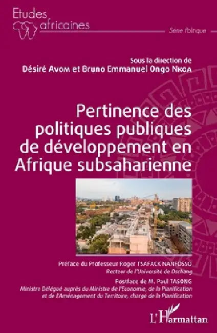 Pertinence des politiques publiques de développement en Afrique subsaharienne by Désiré Avom, Nkoa Bruno Emmanuel Ongo