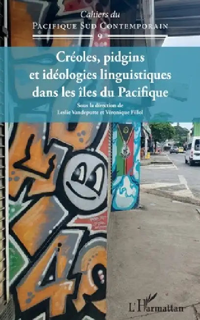 Créoles, pidgins et idéologies linguistiques dans les îles du Pacifique by Fillol Veronique, Vandeputte Leslie