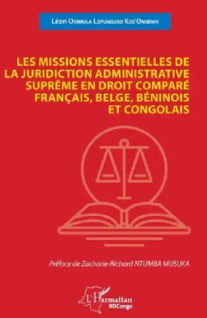 Les missions essentielles de la juridiction administrative suprême: en droit comparé français, belge, béninois et congolais by Léon Odimula Lofunguso Kos'ongenyi