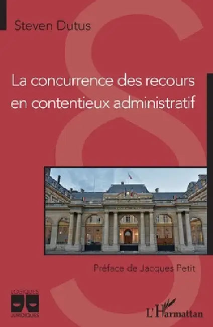 La concurrence des recours en contentieux administratif by Dutus Steven