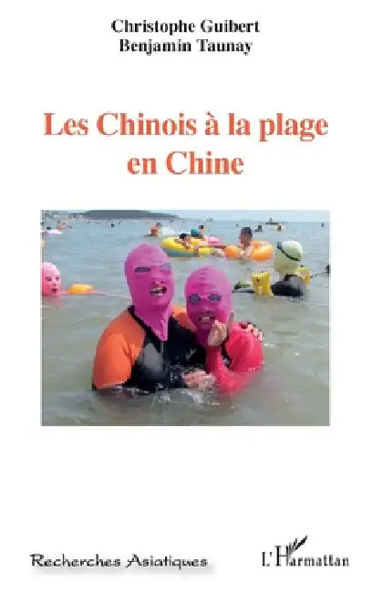 Les Chinois à la plage en Chine by Guibert Christophe, Benjamin Taunay