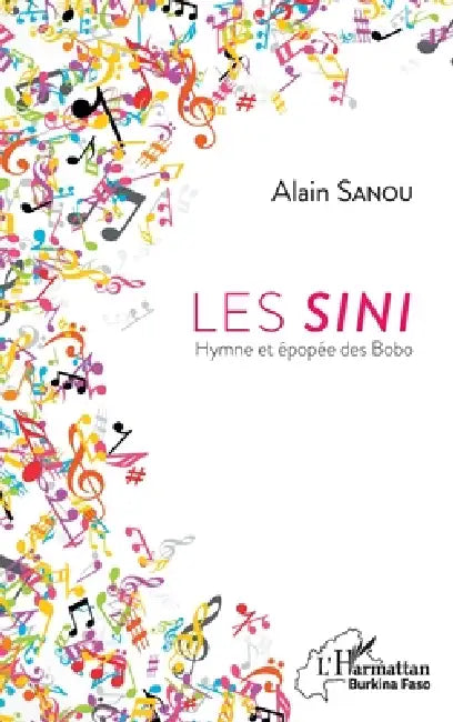 Les Sini: Hymne et épopée des Bobo by Sanou Alain