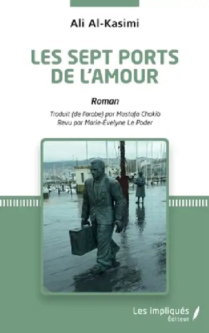 Les sept ports de l' Amour by Mostafa Chakib, Marie-Evelyne Le Poder, Ali Al-Kasimi