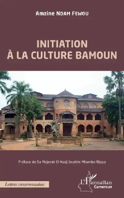 Initiation à la culture bamoun by Ndam Fewou Amzine