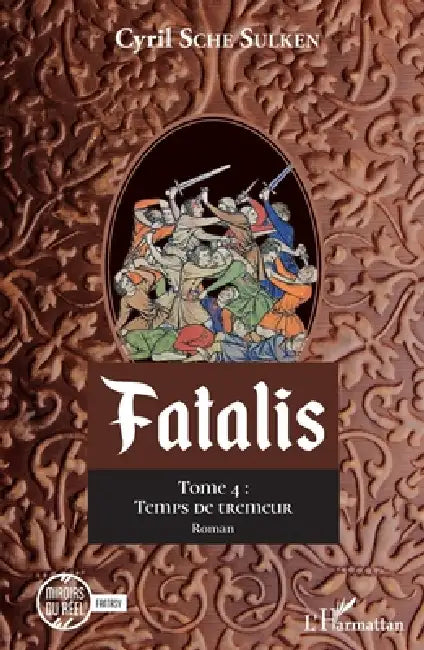Fatalis: Tome 4: Temps de tremeur by Cyril Sche Sulken