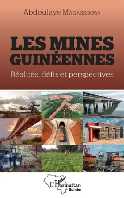 Les mines guinéennes: Réalités, défis et perspectives by Abdoulaye Magassouba