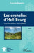 Les orphelins d'Hell-Bourg: Vous deviendrez des hommes Récit by Camille Baptiste