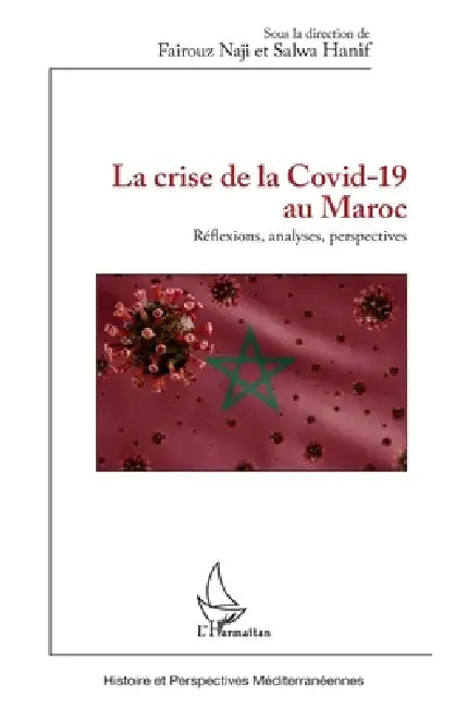 La crise de la Covid-19 au Maroc: Réflexions, analyses, perspectives by Hanif Salwa, Naji Fairouz