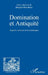 Domination et Antiquité: Aspects sociaux et économiques by Jacques Bouineau
