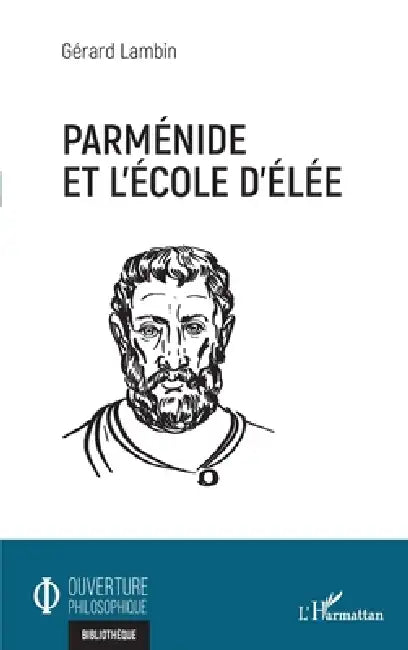 Parménide et l'école d'Elée by Gérard Lambin