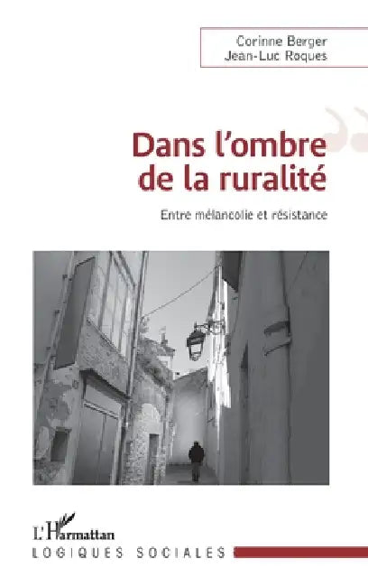Dans l'ombre de la ruralité: Entre mélancolie et résistance by Jean-Luc Roques, Corinne Berger