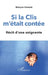 Si la Clis m'était contée: Récit d'une soignante by Honore Maryse