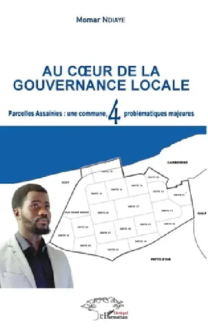 Au coeur de la gouvernance locale: Parcelles Assainies: une commune, 4 problématiques majeures by Momar Ndiaye