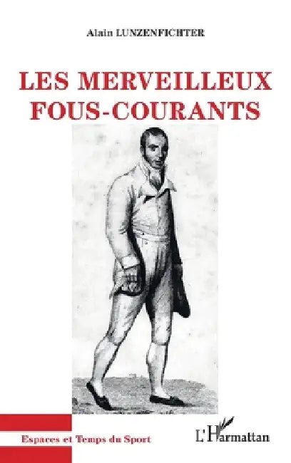 Les merveilleux fous-courants by Alain Lunzenfichter