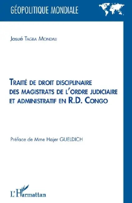 Traité de droit disciplinaire des magistrats de l'ordre judiciaire et administratif en R.D. Congo by Tagba Mondali Josue