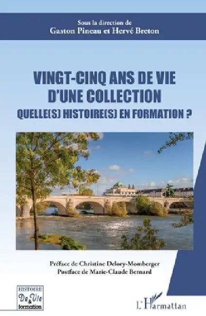Vingt cinq ans de vie d'une collection: Quelle (s) histoire (s) en formation ? by Gaston Pineau, Hervé Breton
