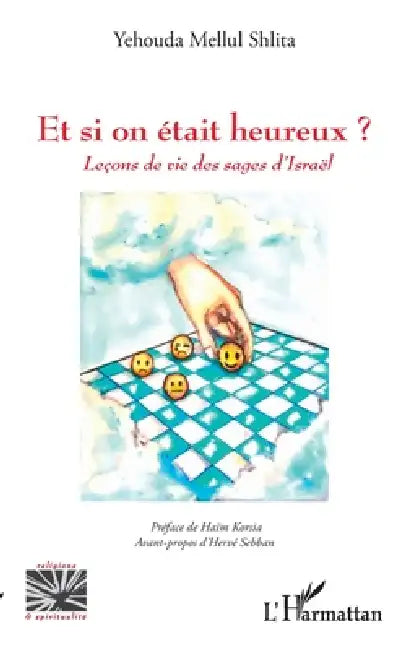 Et si on était heureux ?: Leçons de vie des sages d'Israël by Yehouda Mellul Chlita