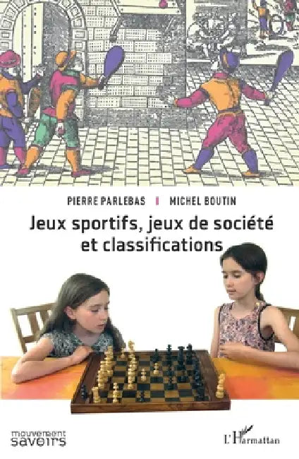 Jeux sportifs, jeux de société et classifications by Pierre Parlebas, Michel Boutin