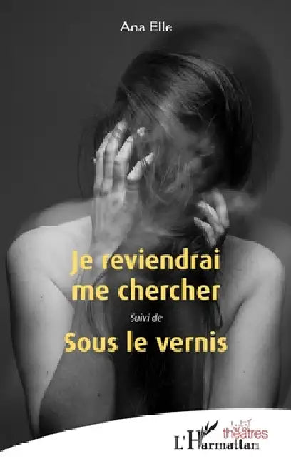 Je reviendrai me chercher by Ana Elle