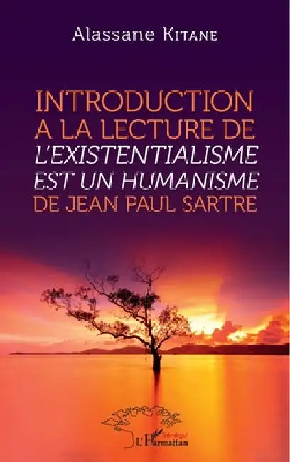 Introduction à la lecture de L'existentialisme est un humanisme de Jean-Paul Sartre by Alassane Khodia Kitane