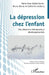 La dépression chez l'enfant: Une démarche thérapeutique développementale by Debot-Sevrin Marie-Rose, Darras Bruno, LeClercq Catherine