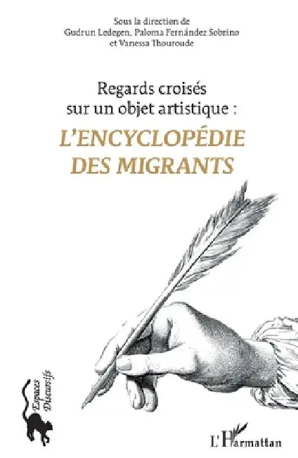 L'Encyclopédie des migrants: Regards croisés sur un objet artistique by Gudrun Ledegen, Paloma Fernandez Sobrino, Vanessa Thouroude