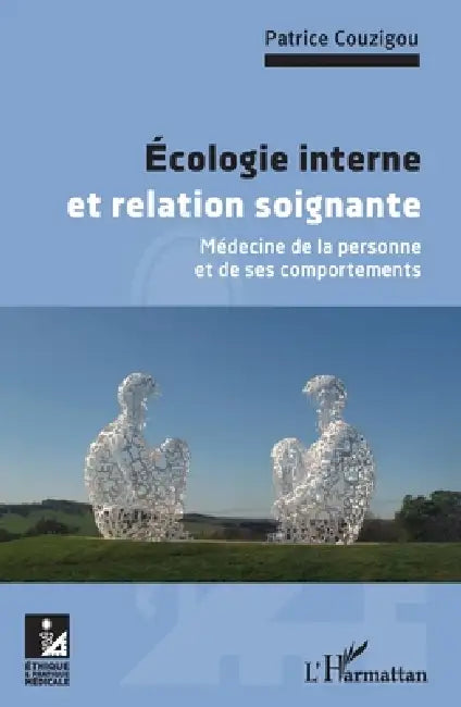 Ecologie interne et relation soignante: Médecine de la personne et de ses comportements by Couzigou Patrice