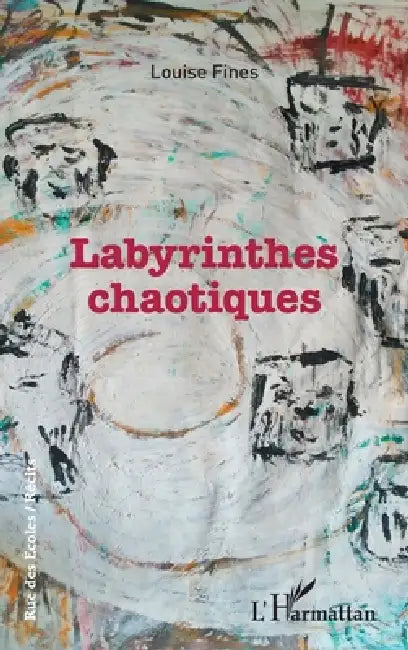 Labyrinthes chaotiques by Louise Fines